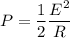 P=\dfrac{1}{2}\dfrac{E^2}{R}