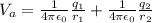 V_a = \frac{1}{4\pi\epsilon_0}\frac{q_1}{r_1} + \frac{1}{4\pi\epsilon_0}\frac{q_2}{r_2}