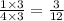 \frac{1\times 3}{4\times 3} = \frac{3}{12}