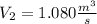 V_2=1.080\frac{m^3}{s}