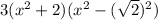 3(x^2+2)(x^2-(\sqrt2)^2)