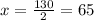 x= \frac{130}{2}= 65