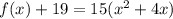 f(x)+19=15(x^{2}+4x)