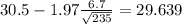 30.5-1.97\frac{6.7}{\sqrt{235}}=29.639