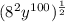 (8^2y^{100})^{\frac{1}{2}}
