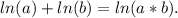 ln(a) + ln(b) = ln(a * b).