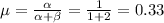\mu=\frac{\alpha}{\alpha+\beta}=\frac{1}{1+2}=0.33