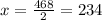 x=\frac{468}{2}=234