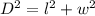 D^2 = l^2 + w^2