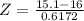 Z = \frac{15.1 - 16}{0.6172}