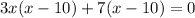 3x(x-10) + 7(x-10)=0