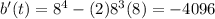 b'(t)=8^4-(2)8^3(8)=-4096