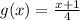 g(x)=\frac{x+1}{4}