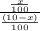 \frac{\frac{x}{100}}{\frac{(10 - x)}{100}}