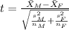 t=\frac{\bar X_{M}-\bar X_{F}}{\sqrt{\frac{s^2_{M}}{n_{M}}+\frac{s^2_{F}}{n_{F}}}}
