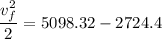 \displaystyle \frac{v_f^2}{2}=5098.32-2724.4