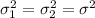 \sigma^2_1 =\sigma^2_2 =\sigma^2