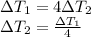 \Delta T_1=4\Delta T_2\\\Delta T_2=\frac{\Delta T_1}{4}