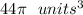 44\pi \ \ units^3