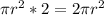 \pi r^{2} *2 = 2\pi r^{2}