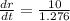 \frac{dr}{dt}=\frac{10}{1.276}