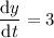 \dfrac{\mathrm dy}{\mathrm dt}=3