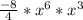 \frac{-8}{4}*x^6*x^3