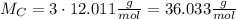 M_C=3\cdot12.011 \frac{g}{mol}=36.033 \frac{g}{mol}