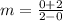 m=\frac{0+2}{2-0}