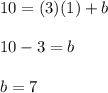 10=(3)(1)+b\\\\10-3=b\\\\b=7