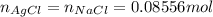 n_{AgCl}=n_{NaCl}=0.08556 mol