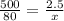 \frac{500}{80} =  \frac{2.5}{x}