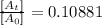 \frac {[A_t]}{[A_0]}=0.10881