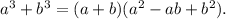 a^3+b^3=(a+b)(a^2-ab+b^2).