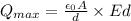Q_{max}=\frac{\epsilon _0A}{d}\times Ed