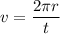 v=\dfrac{2\pi r}{t}