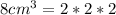 8cm^{3}=2*2*2