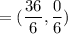 =(\dfrac{36}{6},\dfrac{0}{6})