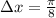 \Delta{x}=\frac{\pi}{8}