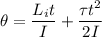 \theta=\dfrac{L_{i}t}{I}+\dfrac{\tau t^2}{2I}