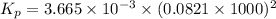 K_p = 3.665 \times 10^{-3} \times (0.0821 \times 1000)^{2}