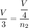 \dfrac{V}{3}=\dfrac{\dfrac{V}{4}}{n_2}