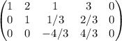 \begin{pmatrix}1 & 2 & 1 & 3 & 0\\0 & 1 & 1/3 & 2/3 & 0\\0 & 0 & -4/3 & 4/3 & 0\\\end{pmatrix}