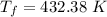 T_f=432.38\ K