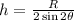 h=\frac{R}{2\sin 2\theta }