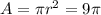 A = \pi r^2 = 9\pi