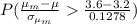 P(\frac{\mu_m-\mu}{\sigma_{\mu_m}} \frac{3.6-3.2}{0.1278})