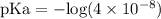 \rm pKa    = - log (4 \times  10^{-8})