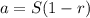 a = S(1 - r)