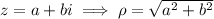 z=a+bi \implies \rho = \sqrt{a^2+b^2}